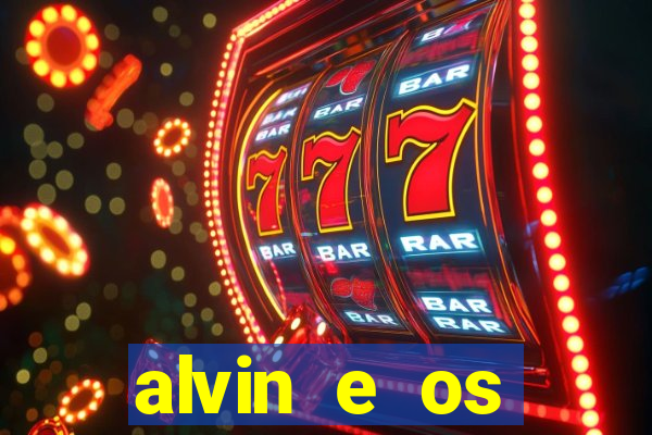 alvin e os esquilos rede canais